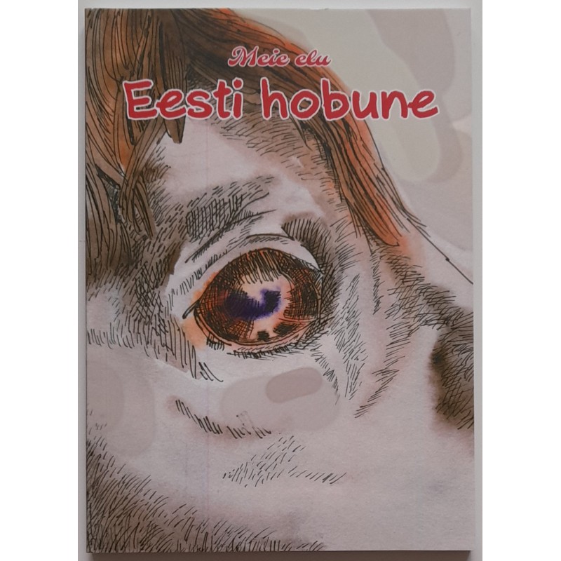 Meie elu. Eesti hobune - Indrek Siver Einberg