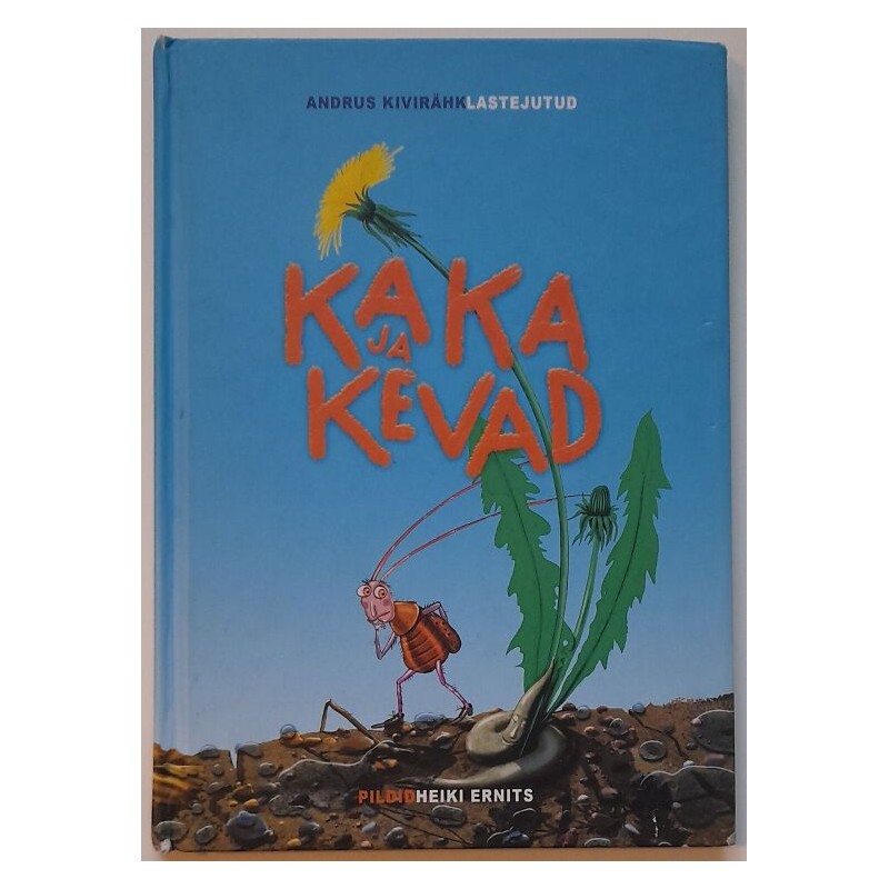 Kaka ja kevad - Andrus Kivirähk