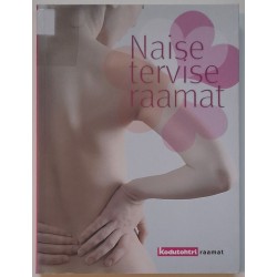Naise tervise raamat - Kadi Lehtmets