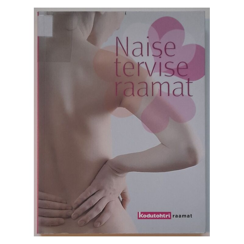 Naise tervise raamat - Kadi Lehtmets