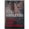 Järgmine peatus mahalaskmine - Oleg Gordijevski