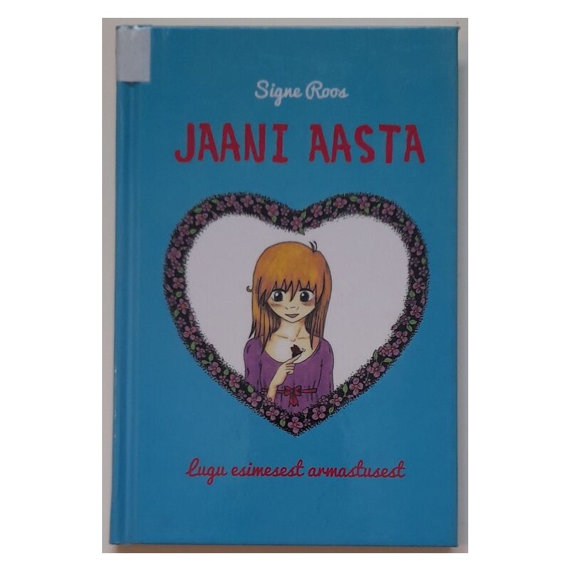 Jaani aasta. Lugu esimesest armastusest - Signe Roos