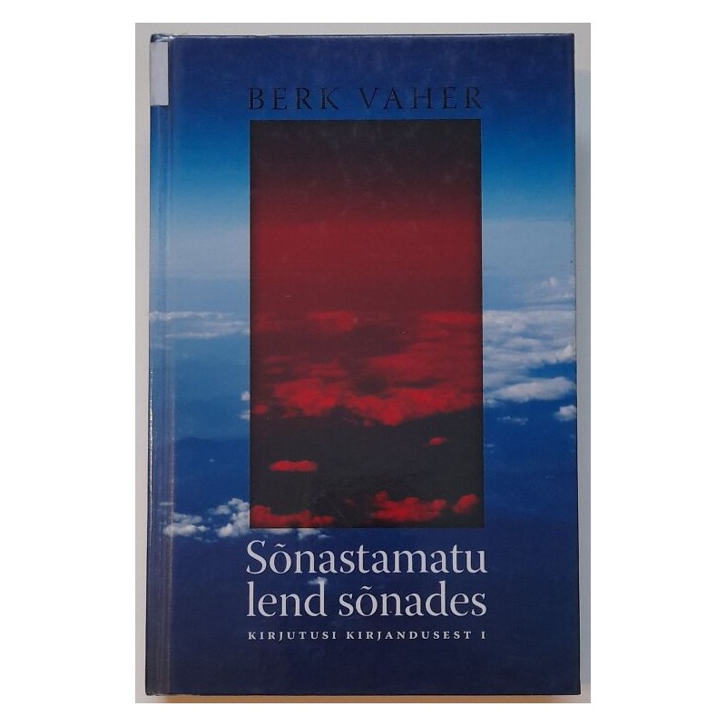Sõnastamatu lend sõnades - Berk Vaher