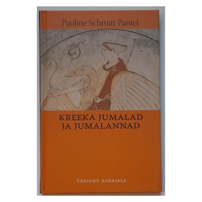 Kreeka jumalad ja jumalannad - Pauline Schmitt Pantel