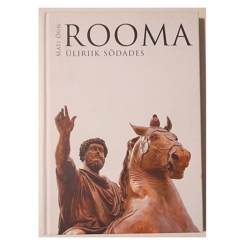 Rooma. Üliriik sõdades - Mati Õun