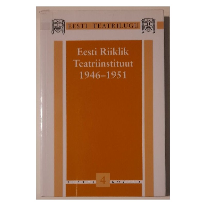 Eesti teatrilugu. Eesti Riiklik Teatriinstituut 1946-1951
