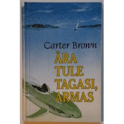 Ära tule tagasi, armas -...