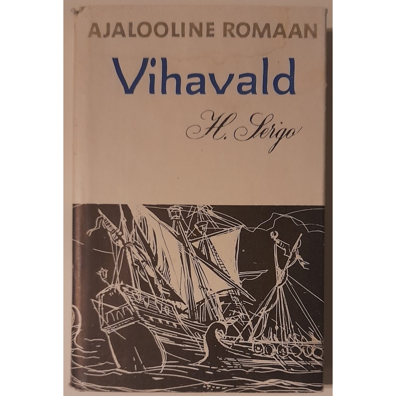 Vihavald. Ajalooline romaan - Herman Sergo