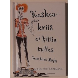 Keskeakriis ei hüüa tulles