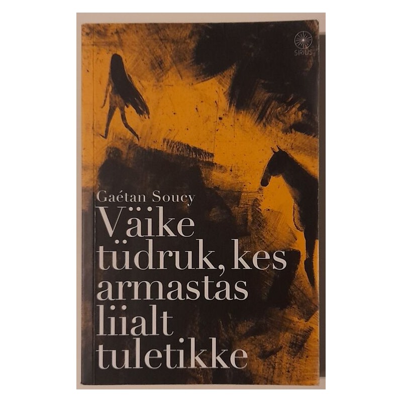 Väike tüdruk, kes armastas liialt tuletikke - Gaétan Soucy