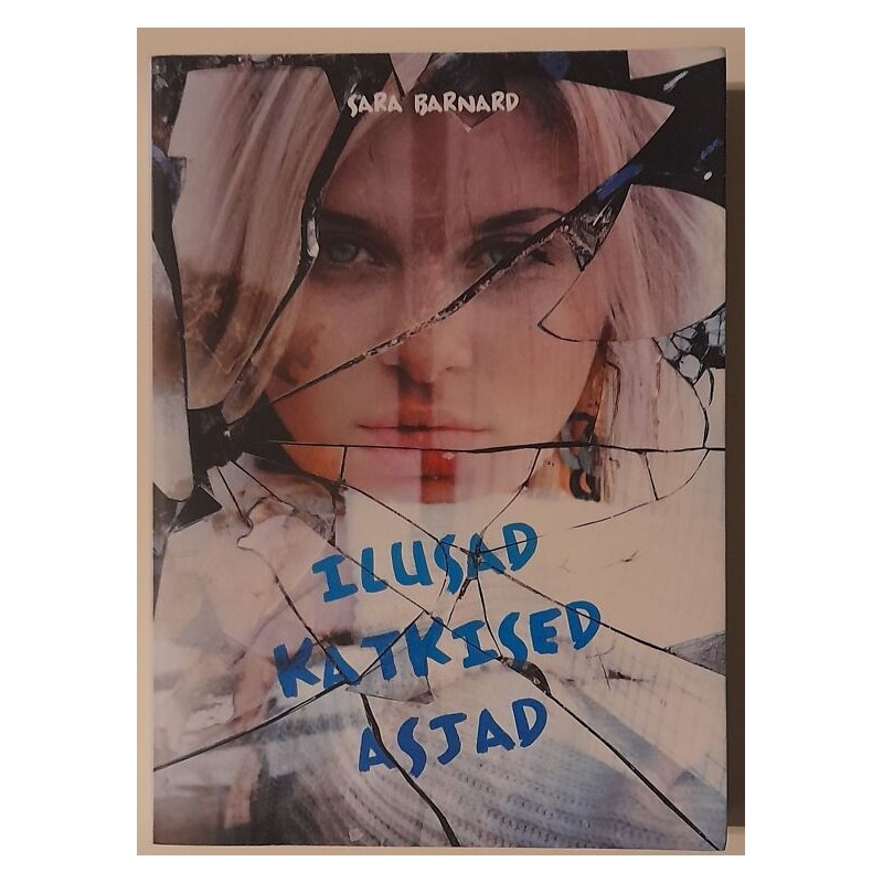 Ilusad katkised asjad - Sara Barnard