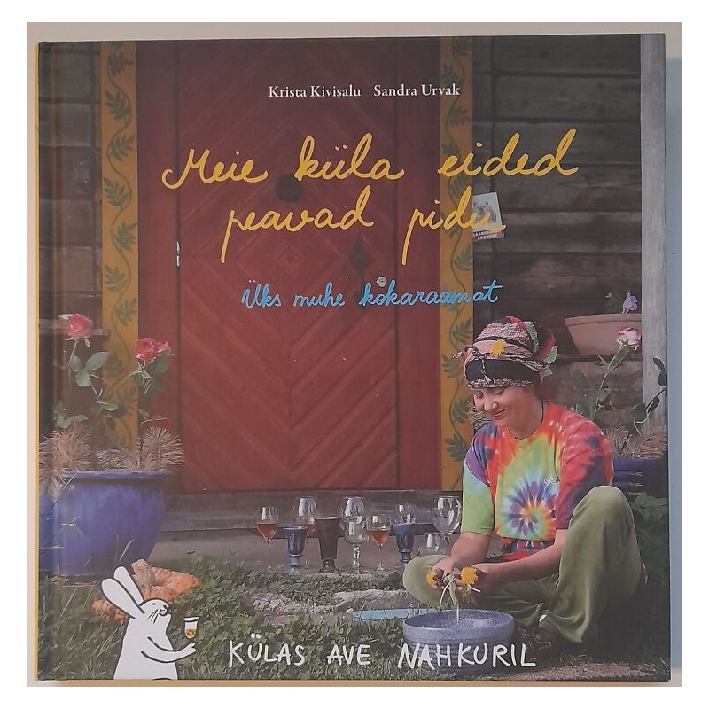Meie küla eided peavad pidu. Üks muhe kokaraamat