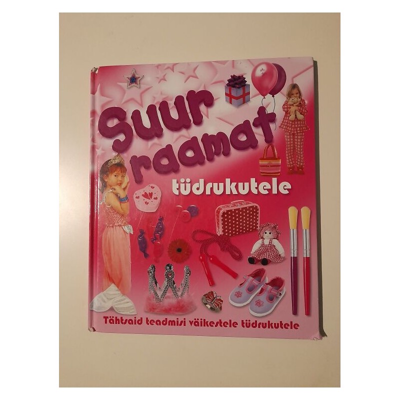 Suur raamat. Tähtsaid teadmisi väikestele tüdrukutele