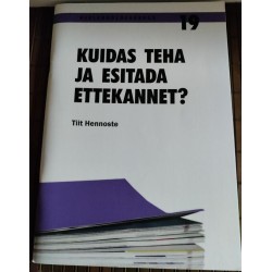 Kuidas teha ja esitada...
