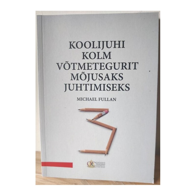 Koolijuhi kolm võtmetegurit mõjusaks juhtimiseks