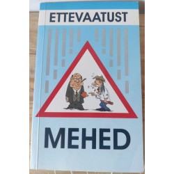 Ettevaatust mehed