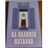 Ka naabrid nutavad