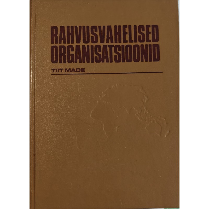 Rahvusvahelised organisatsioonid -Tiit Made