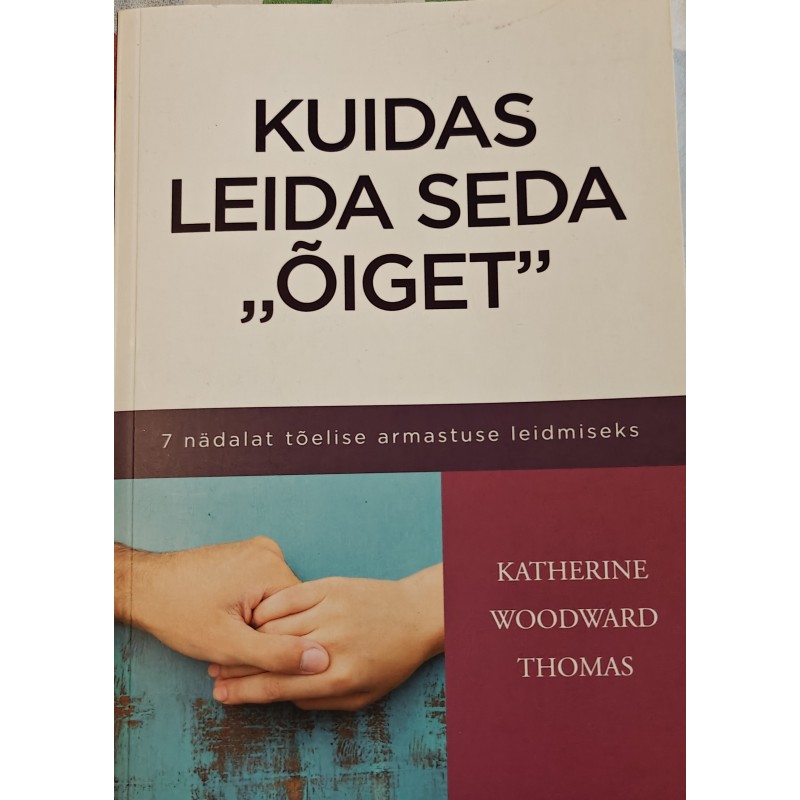 Kuidas leida seda "ÕIGET" - Katherine Woodward Thomas