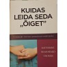 Kuidas leida seda "ÕIGET" - Katherine Woodward Thomas