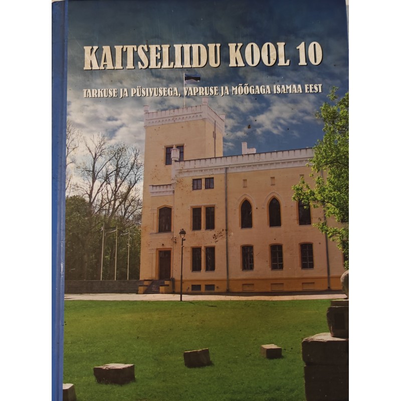 Kaitseliidu Kool 10. Tarkuse ja püsivusega, vapruse ja