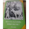 Kus sa käisid sokukene
