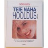 Teie naha hooldus - Elke Bolz