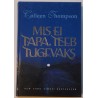 Mis ei tapa, teeb tugevaks - Colleen Thompson