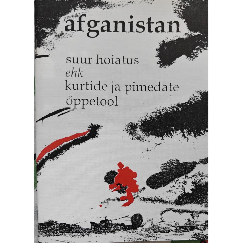 Afganistan. Suur hoiatus ehk kurtide ja pimedate õppetool