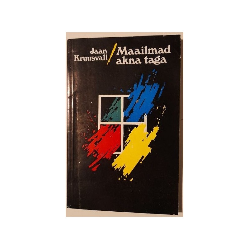 Maailmad akna taga - Jaan Kruusvall