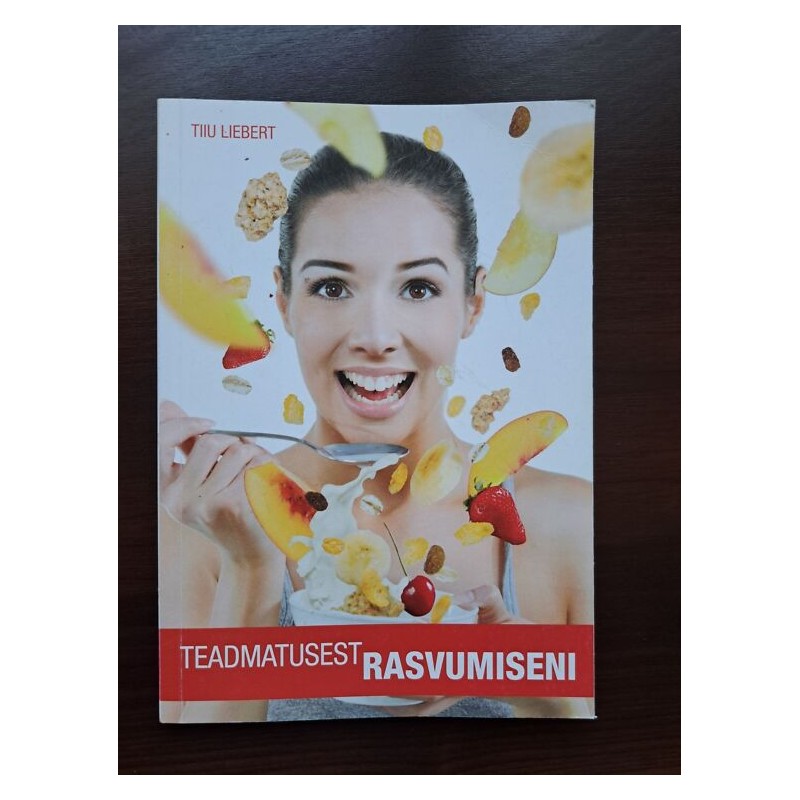 Teadmatusest rasvumiseni. Tiiu Liebert