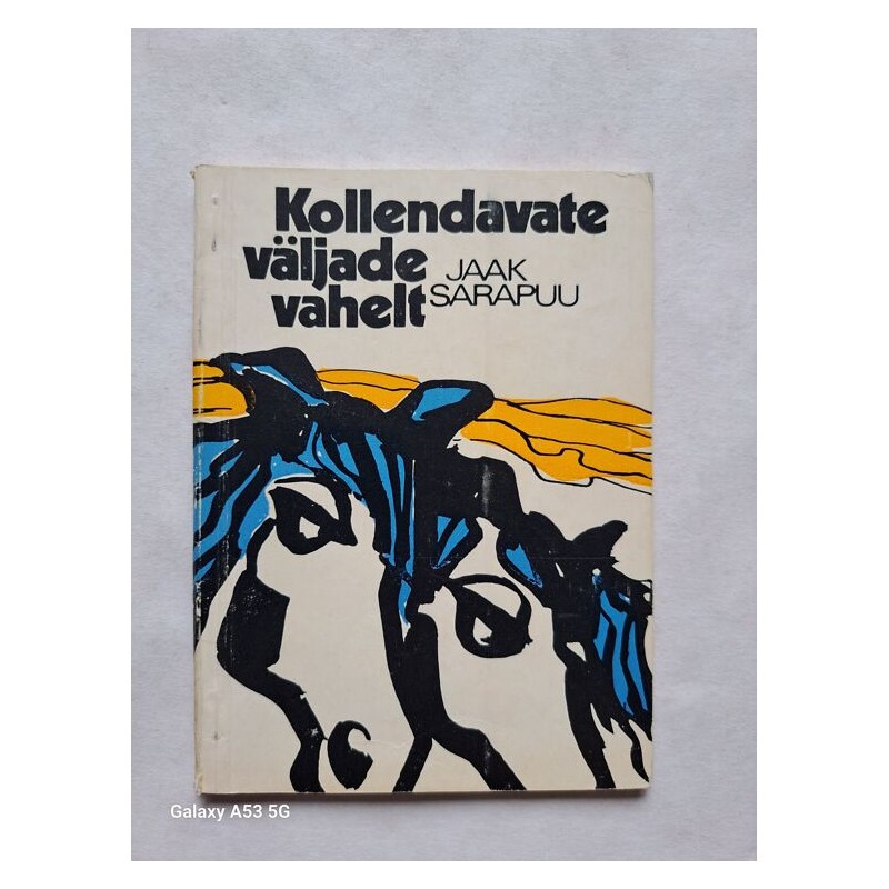 Kollendavate väljade vahet. Jaak Sarapuu