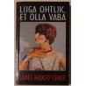 Liiga ohtlik, et olla vaba - James Hadley Chase