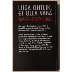 Liiga ohtlik, et olla vaba - James Hadley Chase