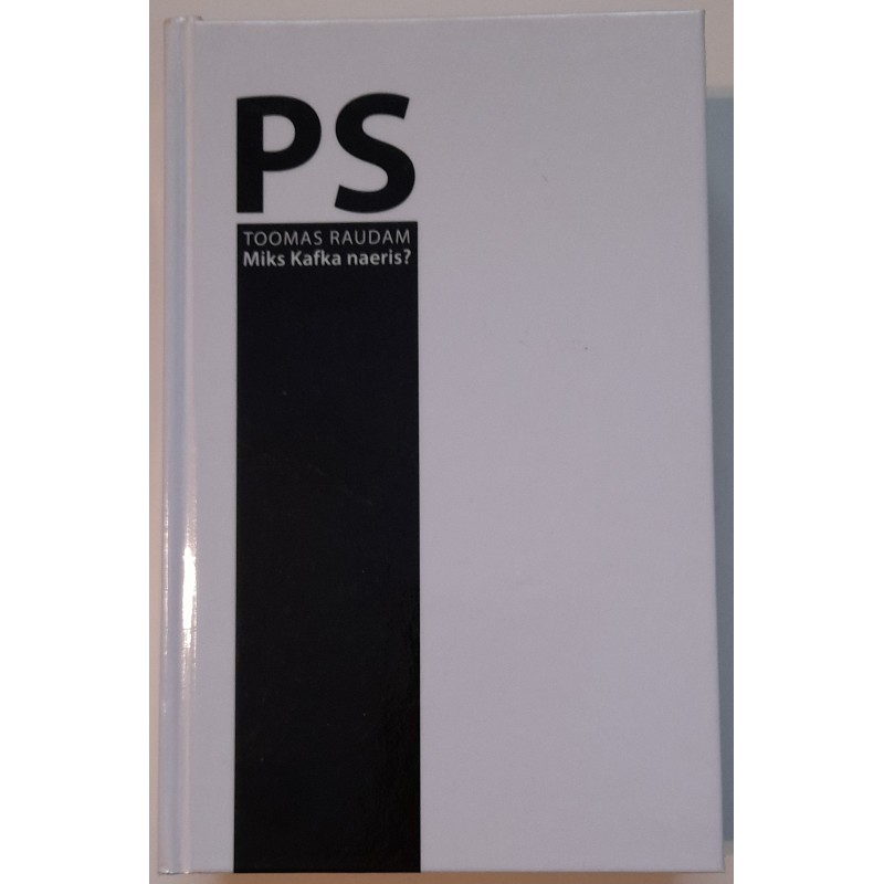 PS. Miks Kafka naeris - Toomas Raudam