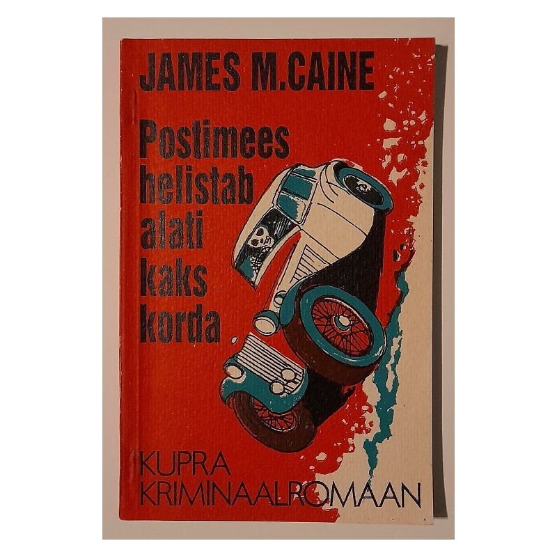 Postimees helistab alati kaks korda - James M. Caine