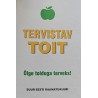 Tervistav toit. Õige toiduga terveks!