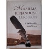 Maailmakirjanduse leksikon. 1000 kirjanikku. 10 000 teost