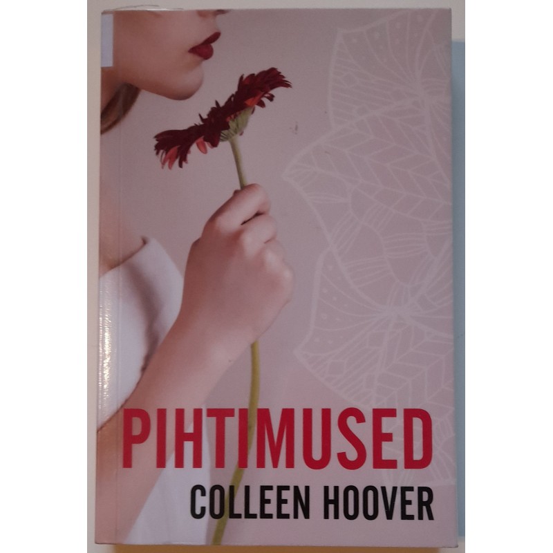 Pihtimused - Colleen Hoover