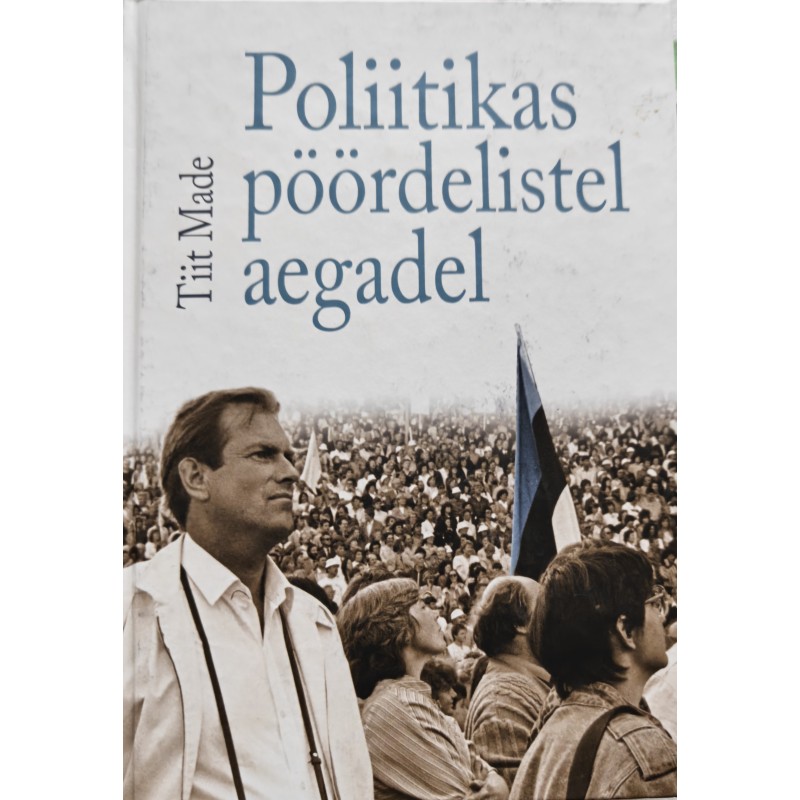 Poliitikas pöördelistel aegadel