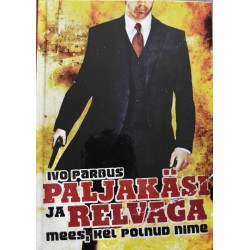 Paljakäsi ja relvaga :...