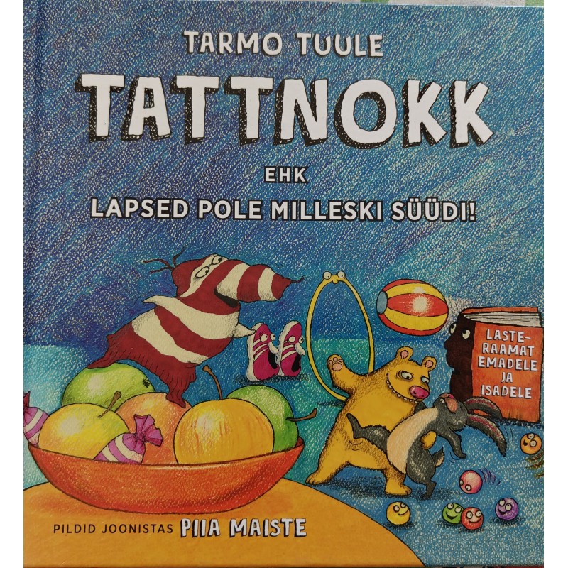 Tattnokk ehk lapsed pole milleski süüdi!