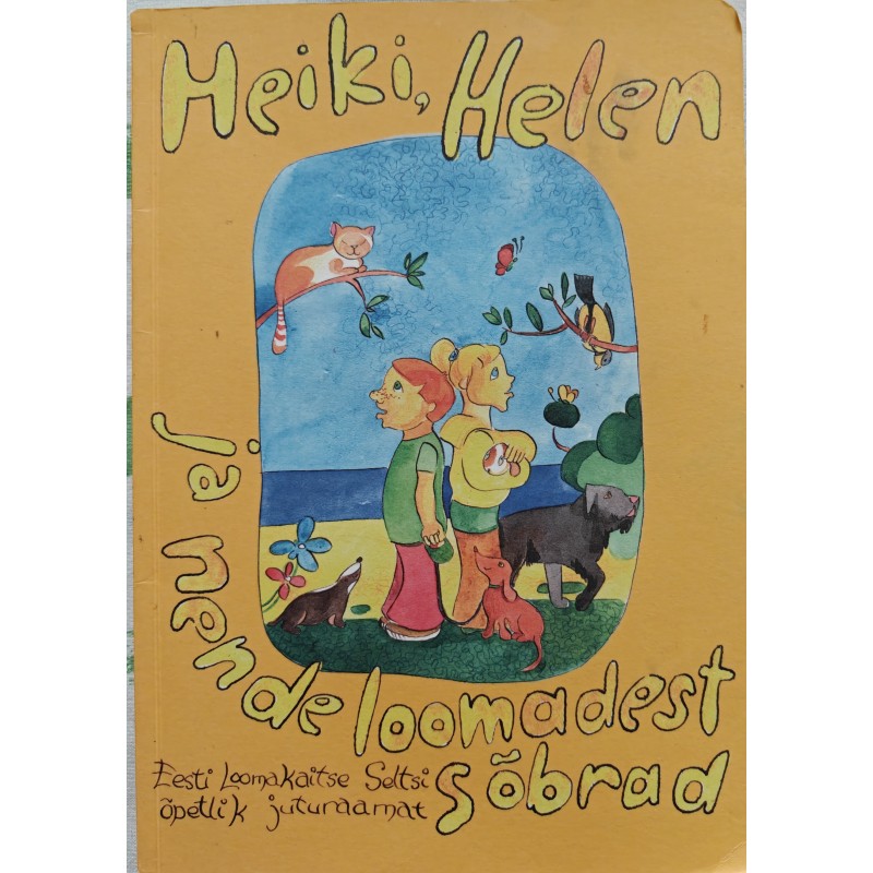 Heiki, Helen ja nende loomadest sõbrad.