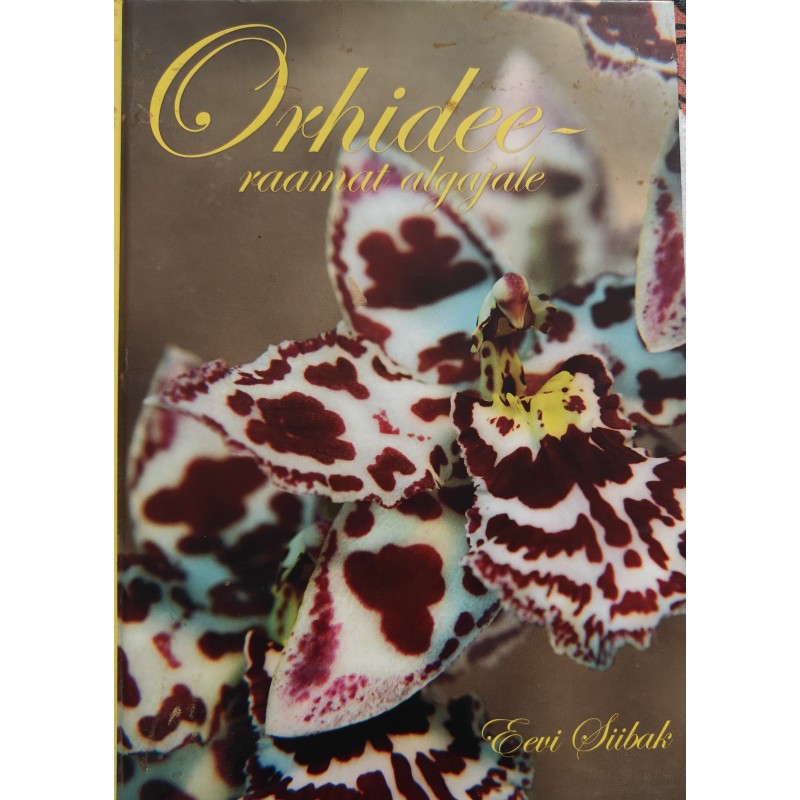 Orhideeraamat algajale - Eevi Siibak