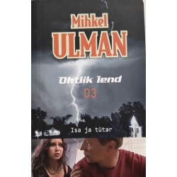 Ohtlik lend 03. Isa ja...