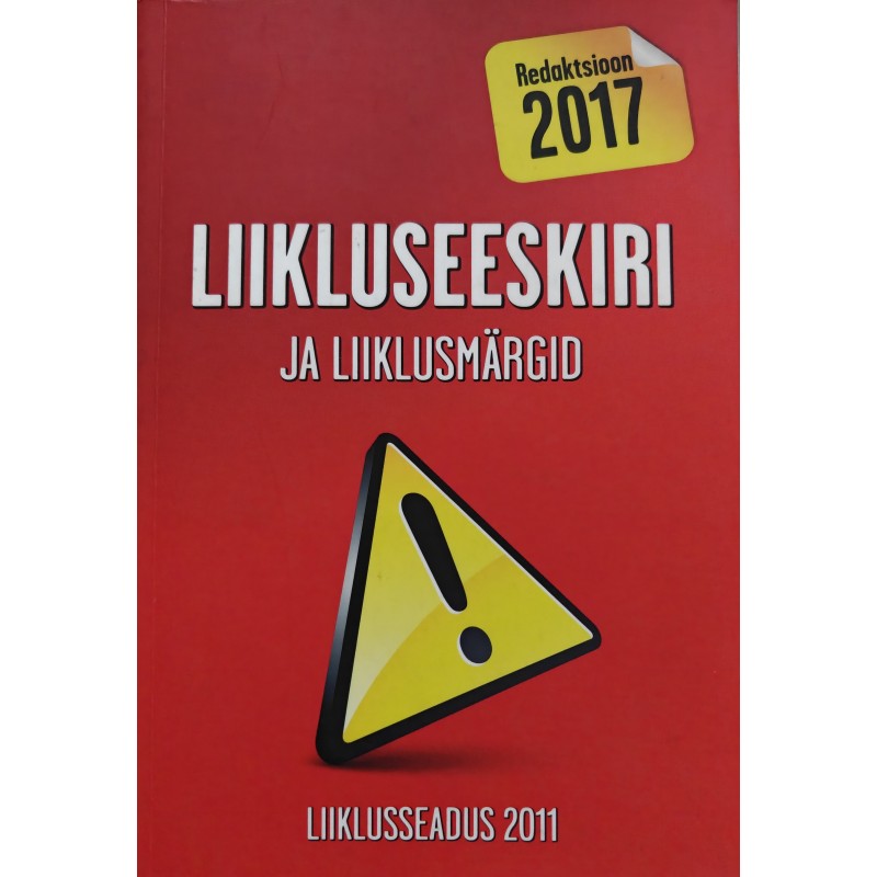 Liikluseeskiri ja liiklusmärgid. Liiklusseadus 2011.