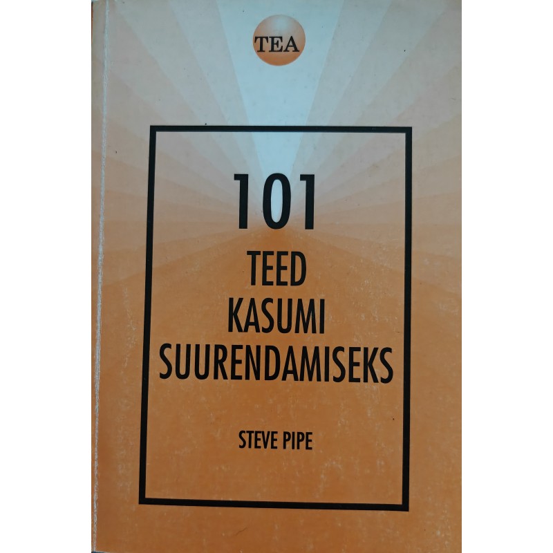 101 teed kasumi suurendamiseks - Steve Pipe