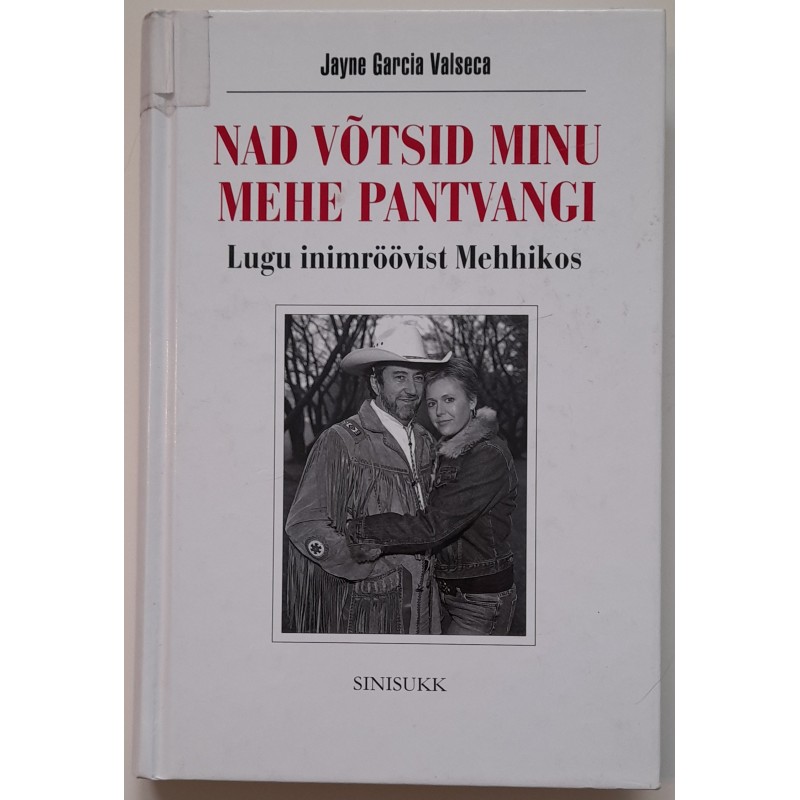 Nad võtsid minu mehe pantvangi. Lugu inimröövist Mehhikos