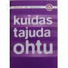 Kuidas tajuda ohtu - Gavin de Becker