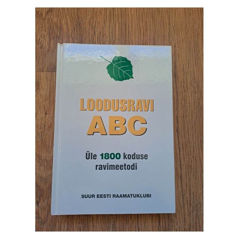 Loodusravi ABC. Üle 1800 ravimeetodi